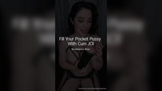 Brookelynne Briar Fill Your Pocket Pussy With Cum JOI