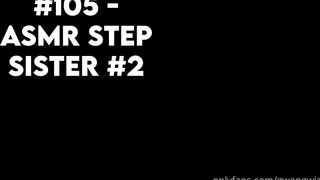 GwenGwiz ASMR Step Sister No 2