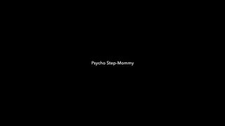 Mommy Sylvia Psycho Step Mommy